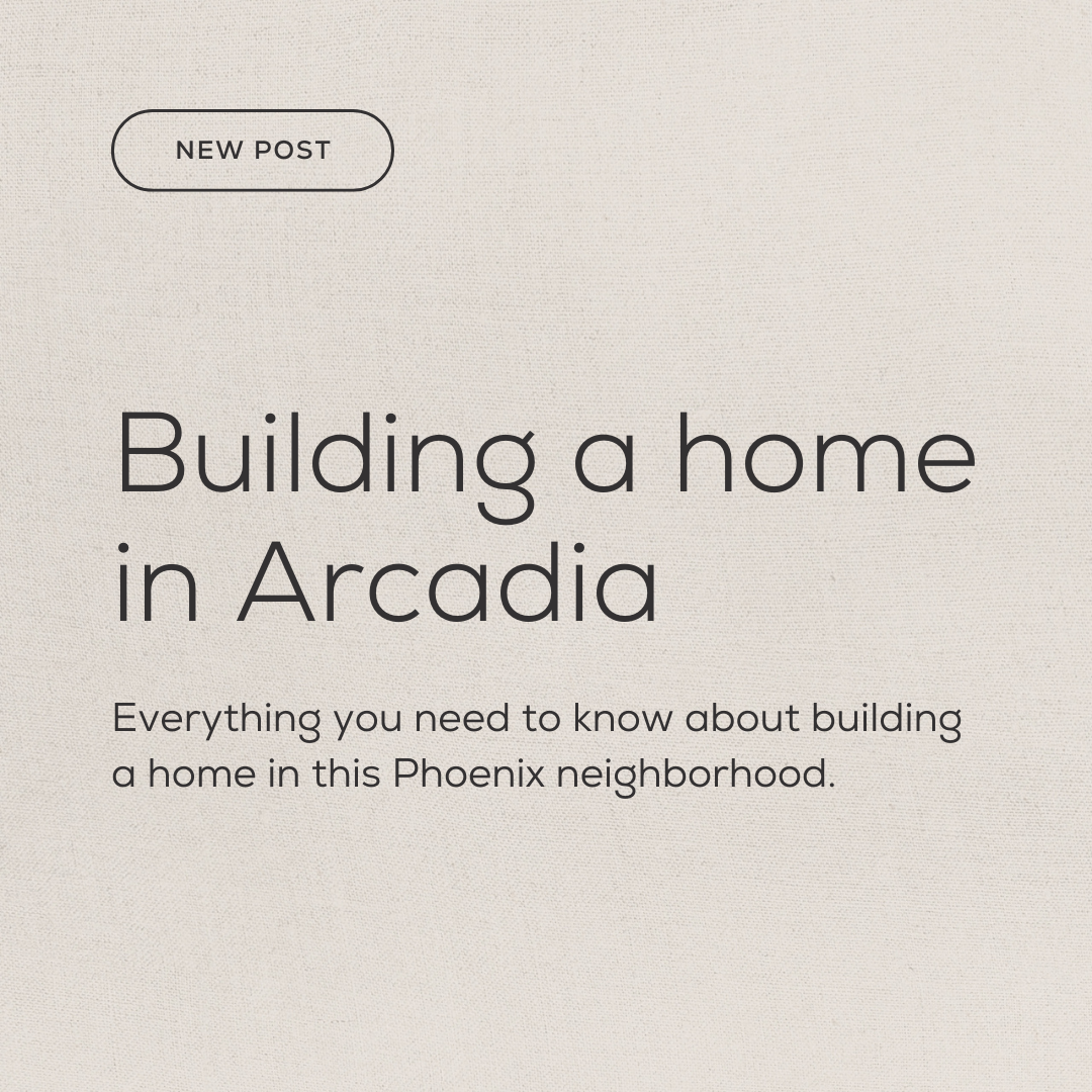 New Post: Building a home in Arcadia Everything you need to know about building a home in this Phoenix neighborhood