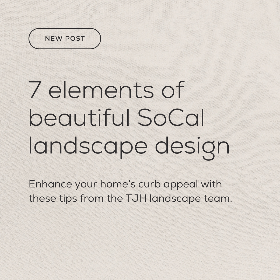 New Post: 7 elements of beautiful SoCal landscape design