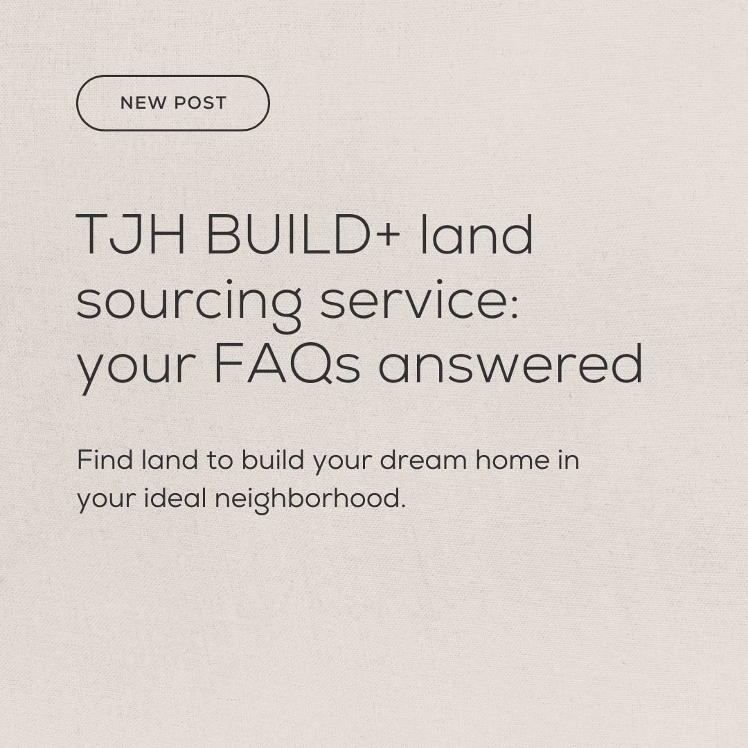 Beige background with black text reading: New Post: TJH BUILD+ land sourcing service, your FAQs answered